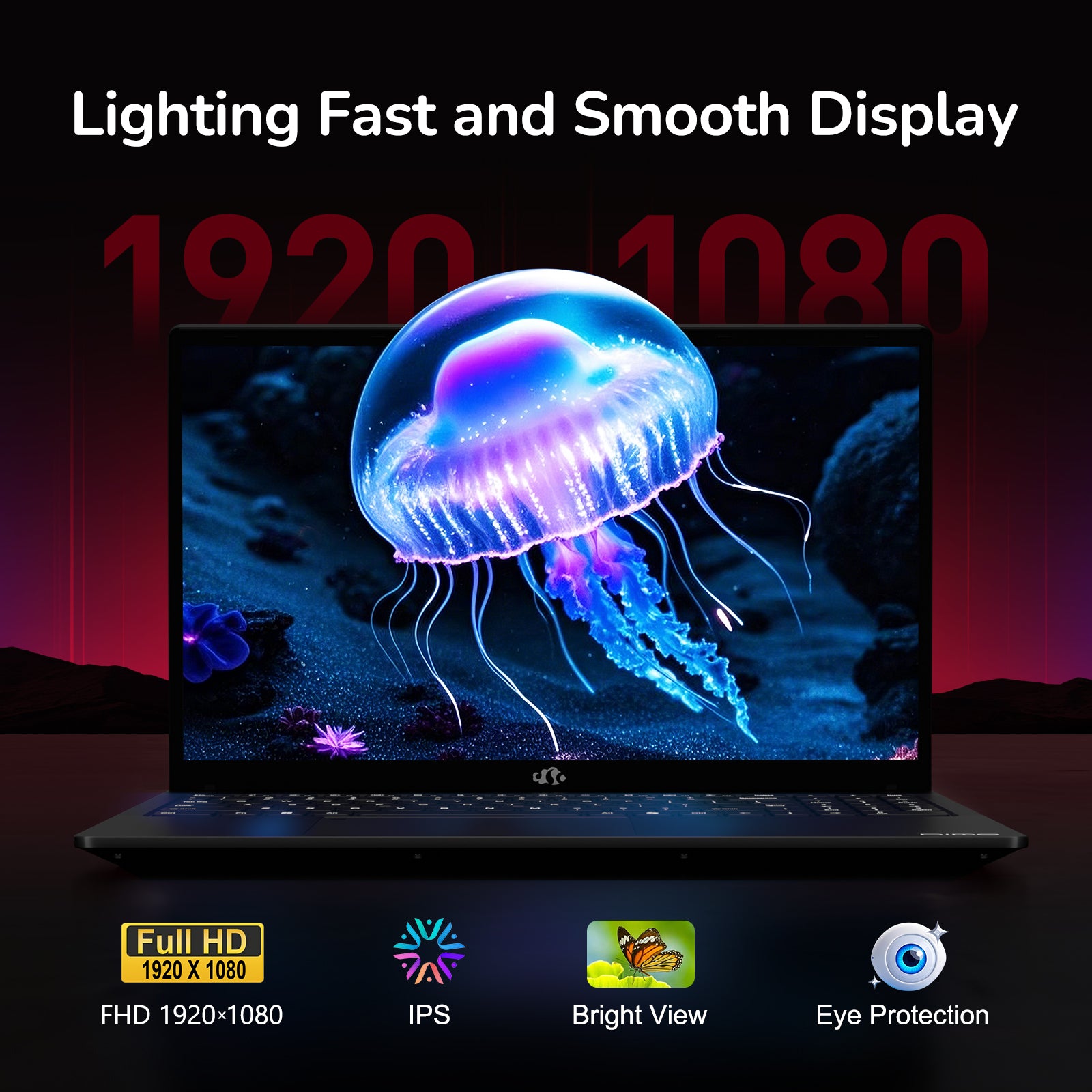1920*1080 FHD
Lighting Fast and Smooth Display