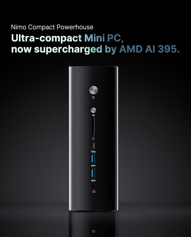 Nimo AI Mini PC - AMD Ryzen AI Max+ 395 - 128GB LPDDR5 Memory - 1